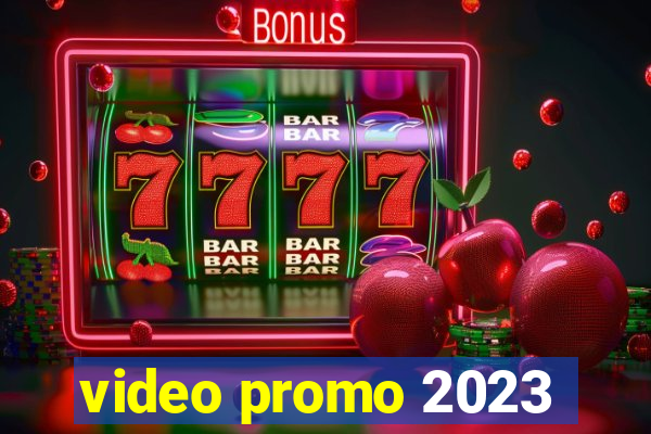 video promo 2023